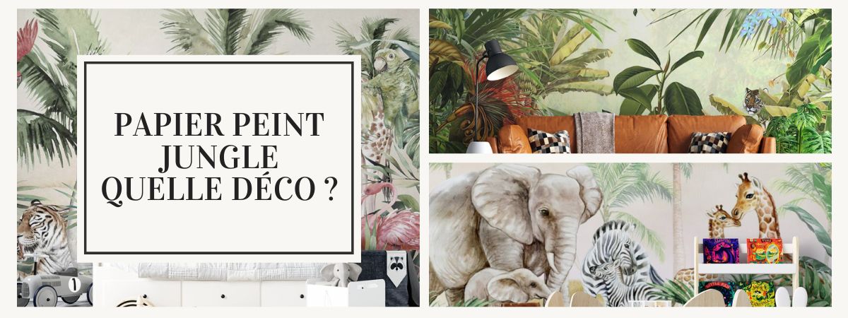 quelle déco papier peint jungle