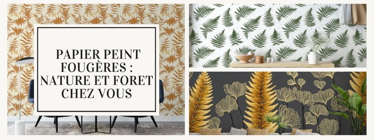 papier peint fougeres tendance nature et chic