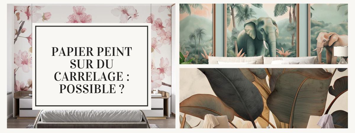 papier peint sur carrelage mural possible ou non